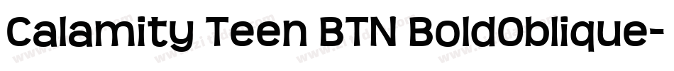 Calamity Teen BTN BoldOblique字体转换